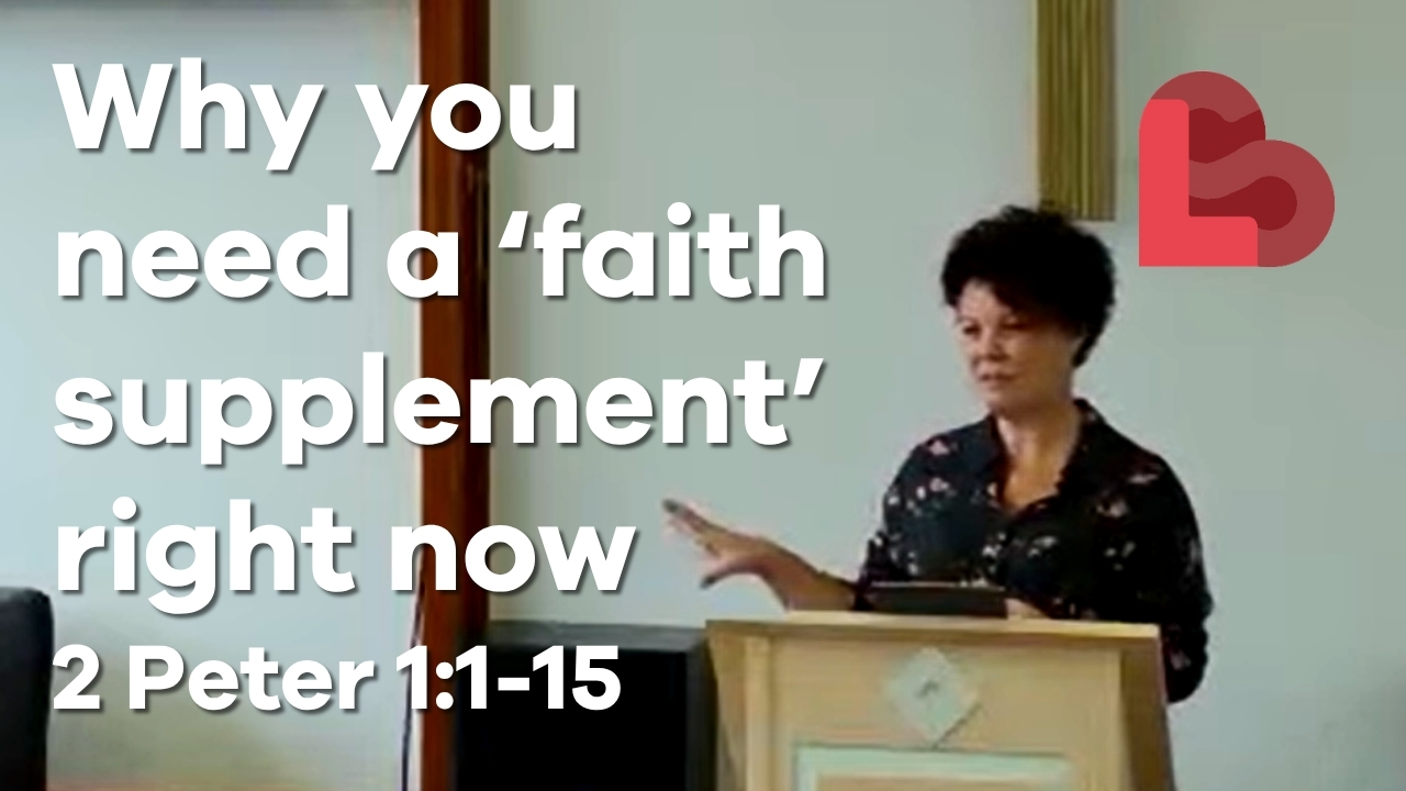 Why you need a ‘Faith Supplement’ right now | 2 Peter 1:1-15